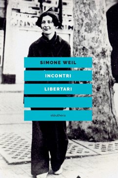 Incontri libertari (eBook, ePUB) - Weil, Simone