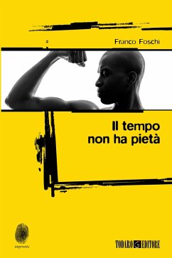 Il tempo non ha pietà (eBook, ePUB) - Foschi Franco