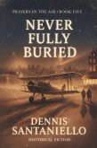 Never Fully Buried (Prayers In The Air, #5) (eBook, ePUB)