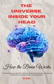 The Universe Inside Your Head : How the Brain Works : The Story of You (eBook, ePUB)