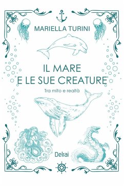 Il mare e le sue creature (eBook, ePUB) - MariellaTurini