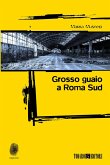Grosso guaio a Roma Sud (eBook, ePUB)