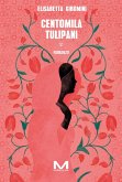 Centomila tulipani (eBook, ePUB)
