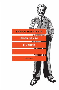 Buon senso e utopia (eBook, ePUB) - Malatesta, Errico