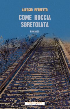 Come roccia sgretolata (eBook, ePUB) - Petretto, Alessio