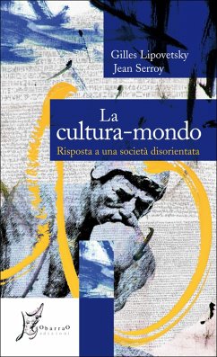 La Cultura-Mondo (eBook, ePUB) - Lipovetsky, Gilles; Serroy, Jean