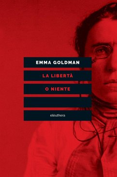 La libertà o niente (eBook, ePUB) - Goldman, Emma