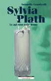 Sylvia Plath. Le api sono tutte donne (eBook, ePUB)