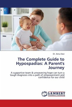The Complete Guide to Hypospadias: A Parent's Journey - Devi, Dr. Annu