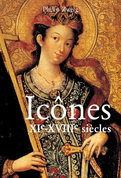 Icônes XIe-XVIIIe siècles (eBook, ePUB) - Zweig, Philip