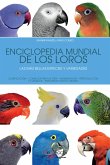 Enciclopedia mundial de los loros. Las más bellas especies y variedades (eBook, ePUB)