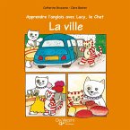 Apprendre l'anglais avec Lucy, le Chat - La ville (eBook, ePUB)