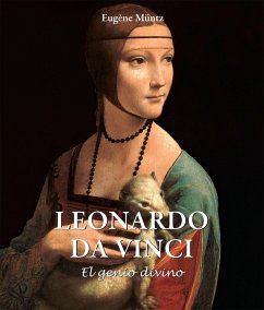 Leonardo Da Vinci - El genio divino (eBook, ePUB) - Müntz, Eugène