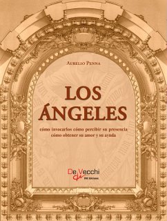 Cover Los ángeles. Cómo invocarlos cómo percibir su presencia cómo obtener su amor y su ayuda (eBook, ePUB)