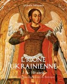 L'icône Ukrainienne 11e - 18e siècle (Des Origines Byzantines au Baroque) (eBook, ePUB)