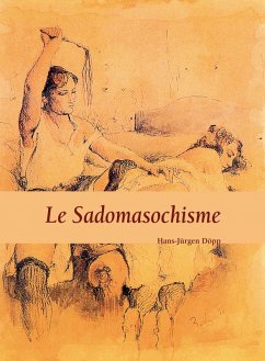 Le Sadomasochisme (eBook, ePUB) - Döpp, Hans-Jürgen