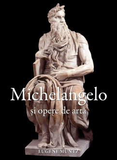 Michelangelo ¿i opere de arta (eBook, ePUB) - Müntz, Eugène
