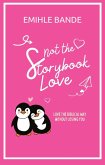 Not The Storybook Love: Loving The Biblical Way Without Losing Yourself (Christian Girl Guides) (eBook, ePUB)