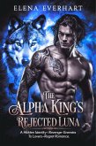 The Alpha King's Rejected Luna : A Hidden Identity-Revenge-Enemies to Lovers-Regret Romance (One Night Mates, #3) (eBook, ePUB)