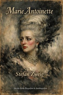 Marie Antoinette (eBook, ePUB) - Zweig, Stefan