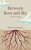 Between Root and Sky: A Collection of Poems (eBook, ePUB)