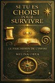 Si tu es choisi pour survivre : Le Parchemin de l'Infini (1, #5) (eBook, ePUB)
