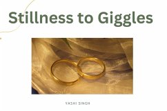 Stillness To Giggles (eBook, ePUB) - Singh, Yashi