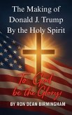 The Making of Donald J. Trump By the Holy Spirit (eBook, ePUB)