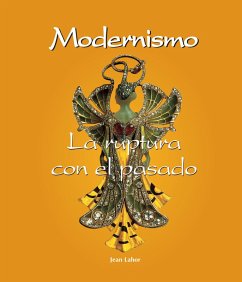 Modernismo - La ruptura con el pasado (eBook, ePUB) - Lahor, Jean