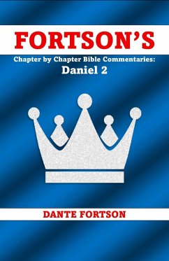 Cover Fortson's Chapter by Chapter Bible Commentaries: Daniel 2 (Fortson's Chapter by Chapter Bible Commentaries) (eBook, ePUB)