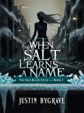 When Salt Learns A Name (eBook, ePUB)