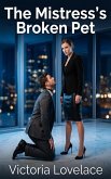The Mistress's Broken Pet (eBook, ePUB)