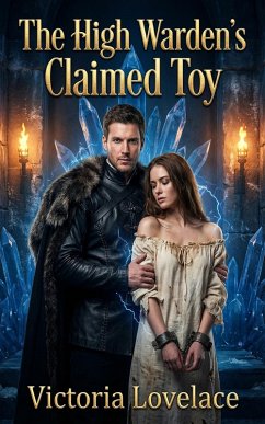 The High Warden's Claimed Toy (eBook, ePUB) - Lovelace, Victoria