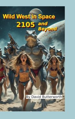 Wild West in Space, 2105 and Beyond - Butterworth, David