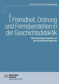 Cover Fremdheit, Ordnung und Fremdverstehen in der Geschichtsdidaktik