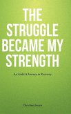 The Struggle Became My Strength