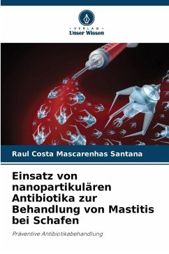 Cover Einsatz von nanopartikulären Antibiotika zur Behandlung von Mastitis bei Schafen