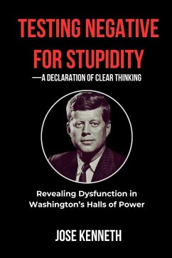 Testing Negative for Stupidity-A Declaration of Clear Thinking - Kenneth, Jose