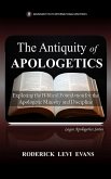 The Antiquity of Apologetics The Antiquity of Apologetics