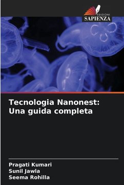 Tecnologia Nanonest: Una guida completa - Kumari, Pragati;Jawla, Sunil;Rohilla, Seema