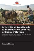 Infertilité et troubles de la reproduction chez les animaux d'élevage