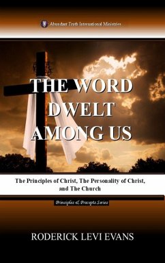 The Word Dwelt among Us - Evans, Roderick Levi