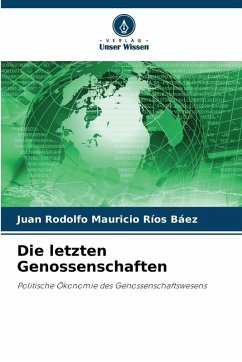 Die letzten Genossenschaften - Rios Baez, Juan Rodolfo Mauricio