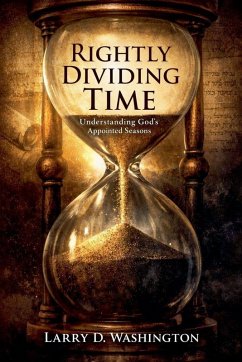 Rightly Dividing Time - Washington, Larry D