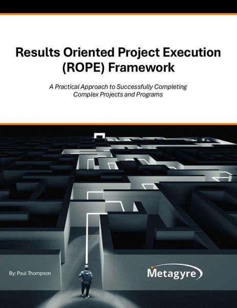 Results Oriented Project Execution (ROPE) Framework