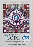 The Lotto Code, Analysis and Statistics to Win the Lottery + The Numbers to Win the Lottery LOTTO 649 (CANADA)