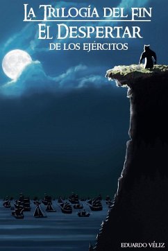La trilogía del fin El despertar de los ejércitos - Veliz, Eduardo