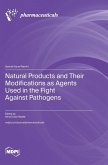 Natural Products and Their Modifications as Agents Used in the Fight against Pathogens