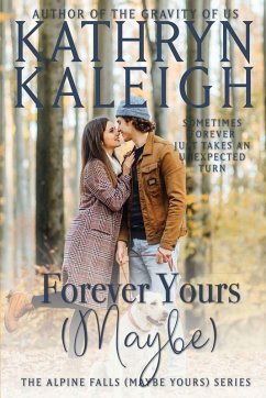 Forever Yours (Maybe) - Kaleigh, Kathryn