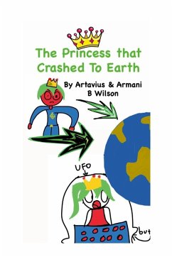 The Princess That Crashed To Earth - Wilson, Artavius; Wilson, Armani B